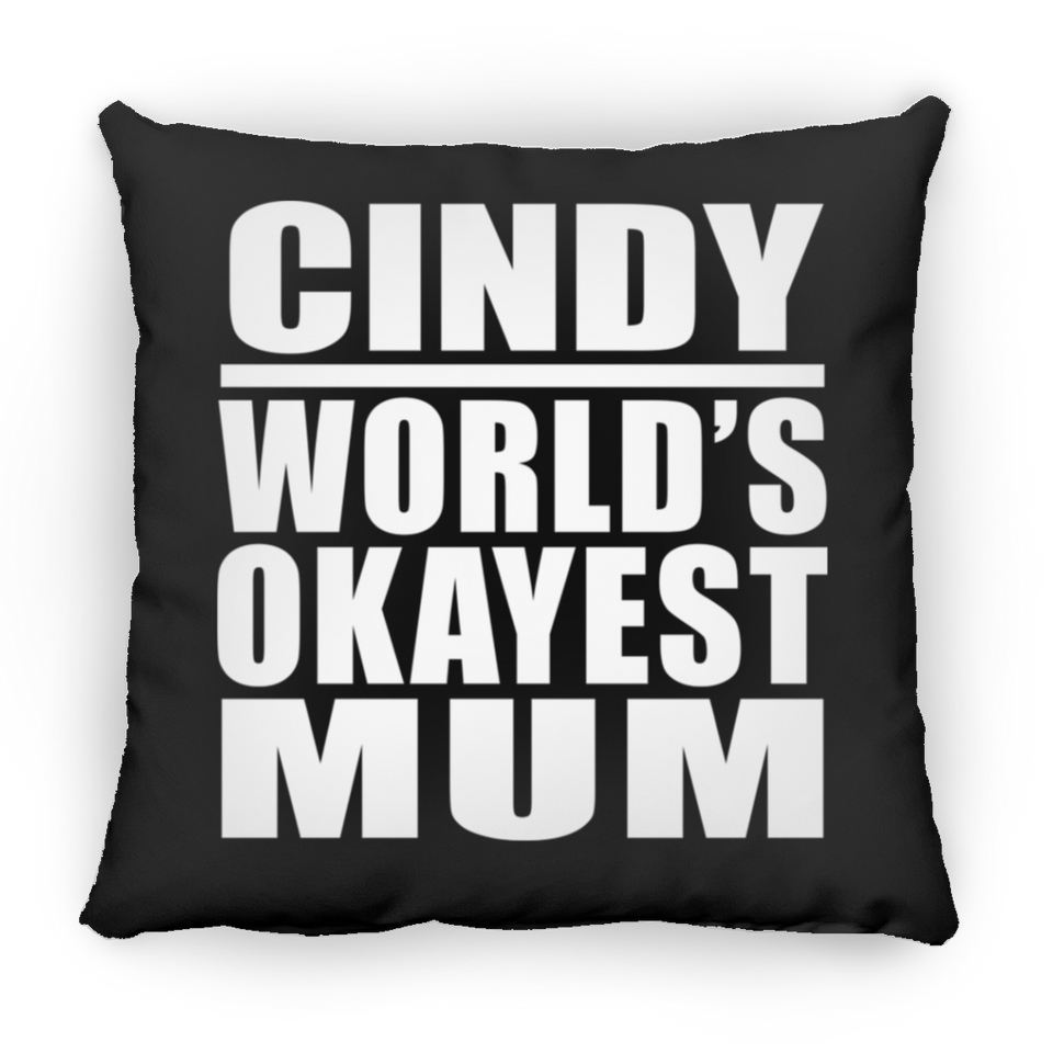 Cindy World's Okayest Mum - Throw Pillow Black