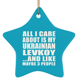 All I Care About Is My Ukrainian Levkoy - Star Ornament