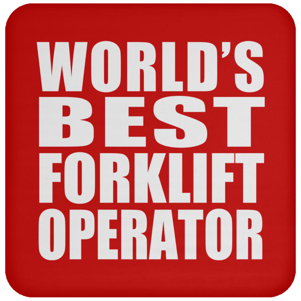 World's Best Forklift Operator - Drink Coaster