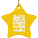 Proud Recreation Worker Mom Of Awesome Daughter - Star Ornament