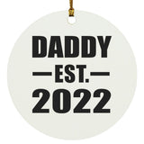 Daddy Established EST. 2022 - Circle Ornament