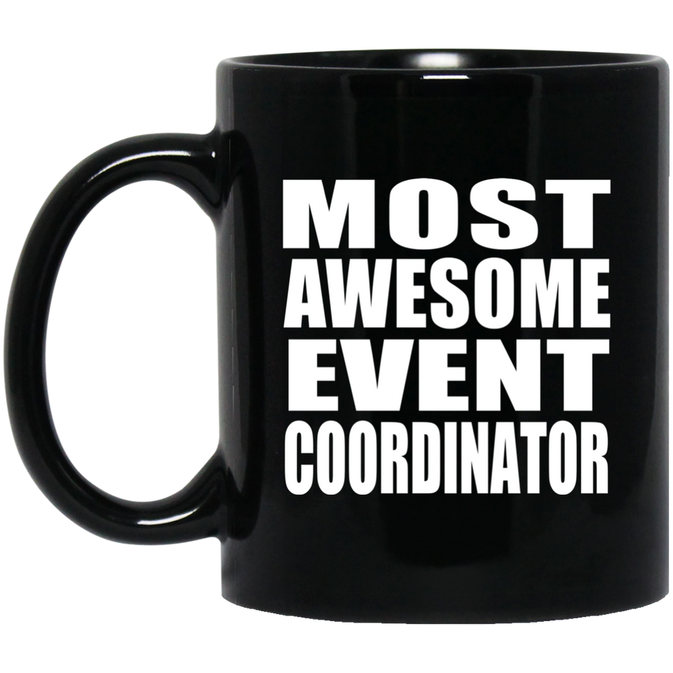 Most Awesome Event Coordinator - 11 Oz Coffee Mug Black