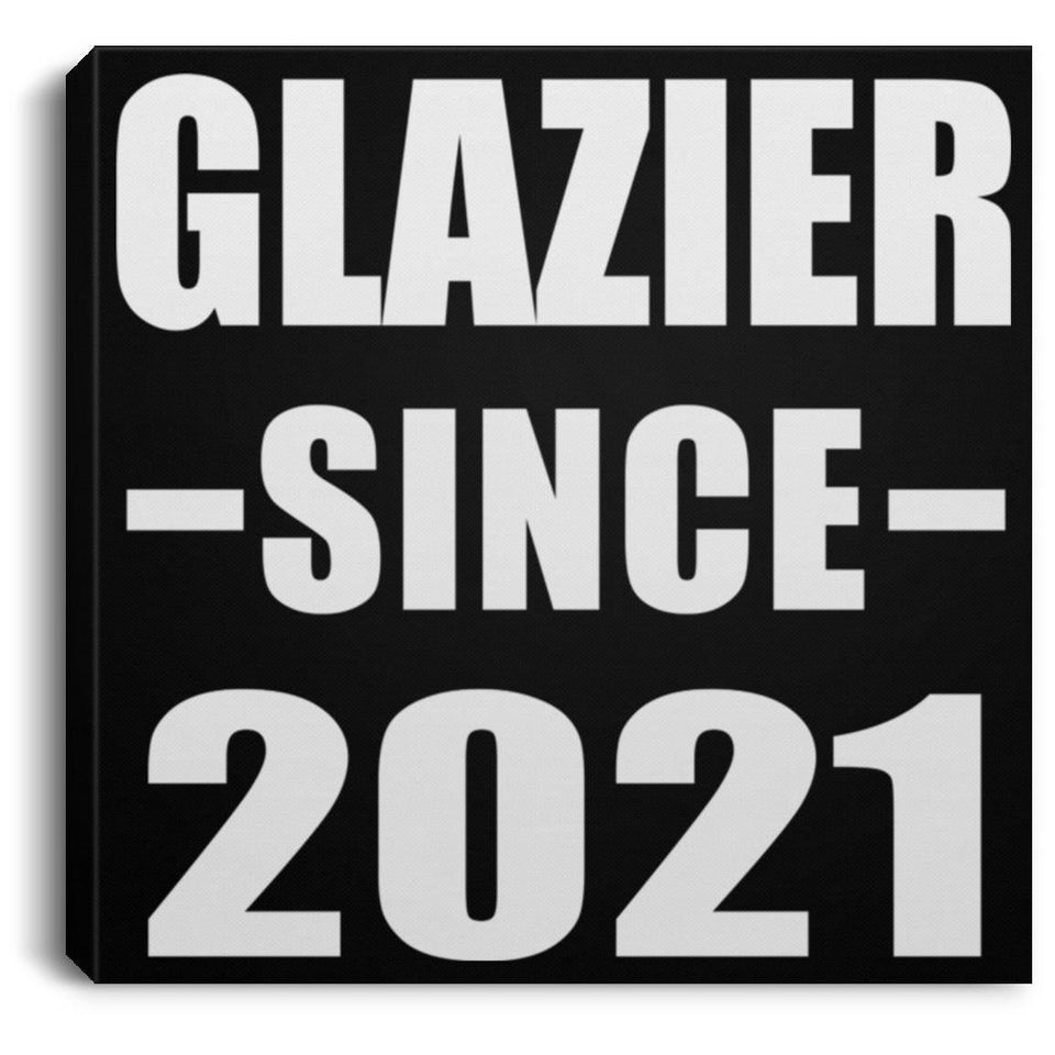 Glazier Since 2021 - Canvas Square