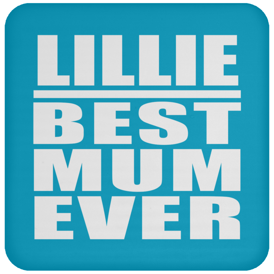Lillie Best Mum Ever - Drink Coaster