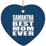 Samantha Best Mom Ever - Heart Ornament