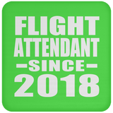 Flight Attendant Since 2018 - Drink Coaster