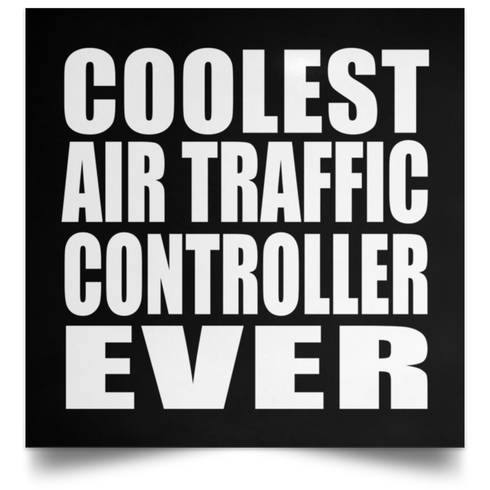 Coolest Air Traffic Controller Ever - Poster Square