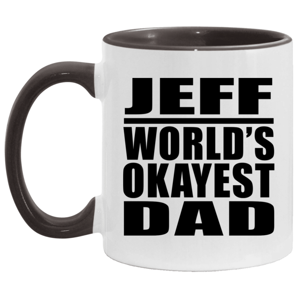 Jeff World's Okayest Dad - 11oz Accent Mug Black