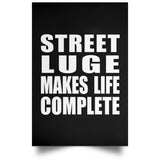Street Luge Makes Life Complete - Poster Portrait