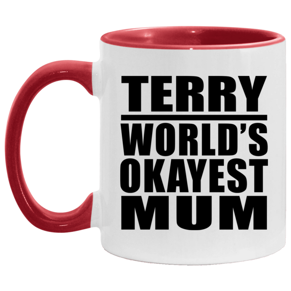 Terry World's Okayest Mum - 11oz Accent Mug Red