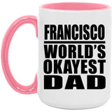 Francisco World's Okayest Dad - 15oz Accent Mug Pink