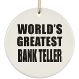 World's Greatest Bank Teller - Circle Ornament