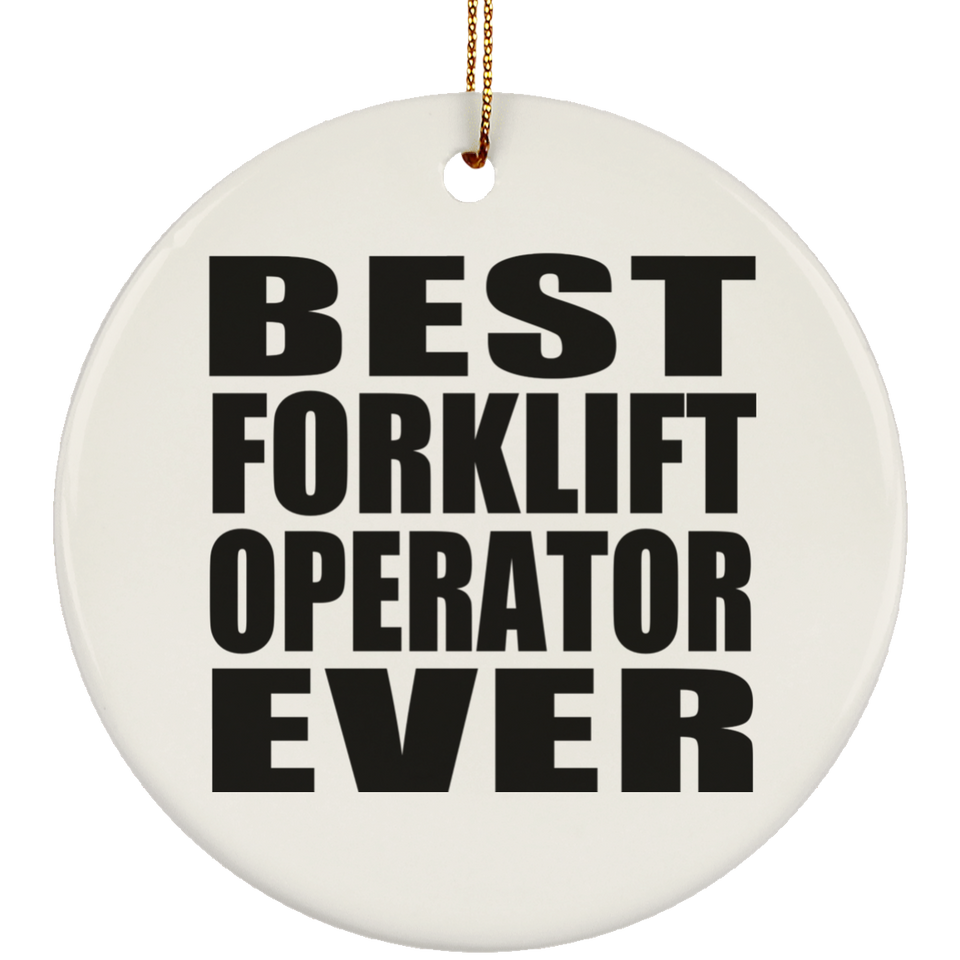 Best Forklift Operator Ever - Circle Ornament