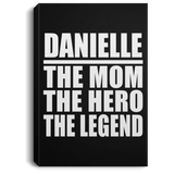 Danielle The Mom The Hero The Legend - Canvas Portrait