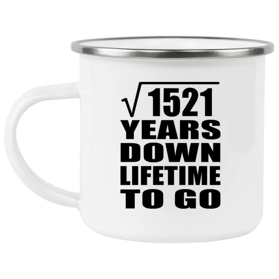 39th Anniversary Square Root of 1521 Years Lifetime To Go - 12oz Camping Mug
