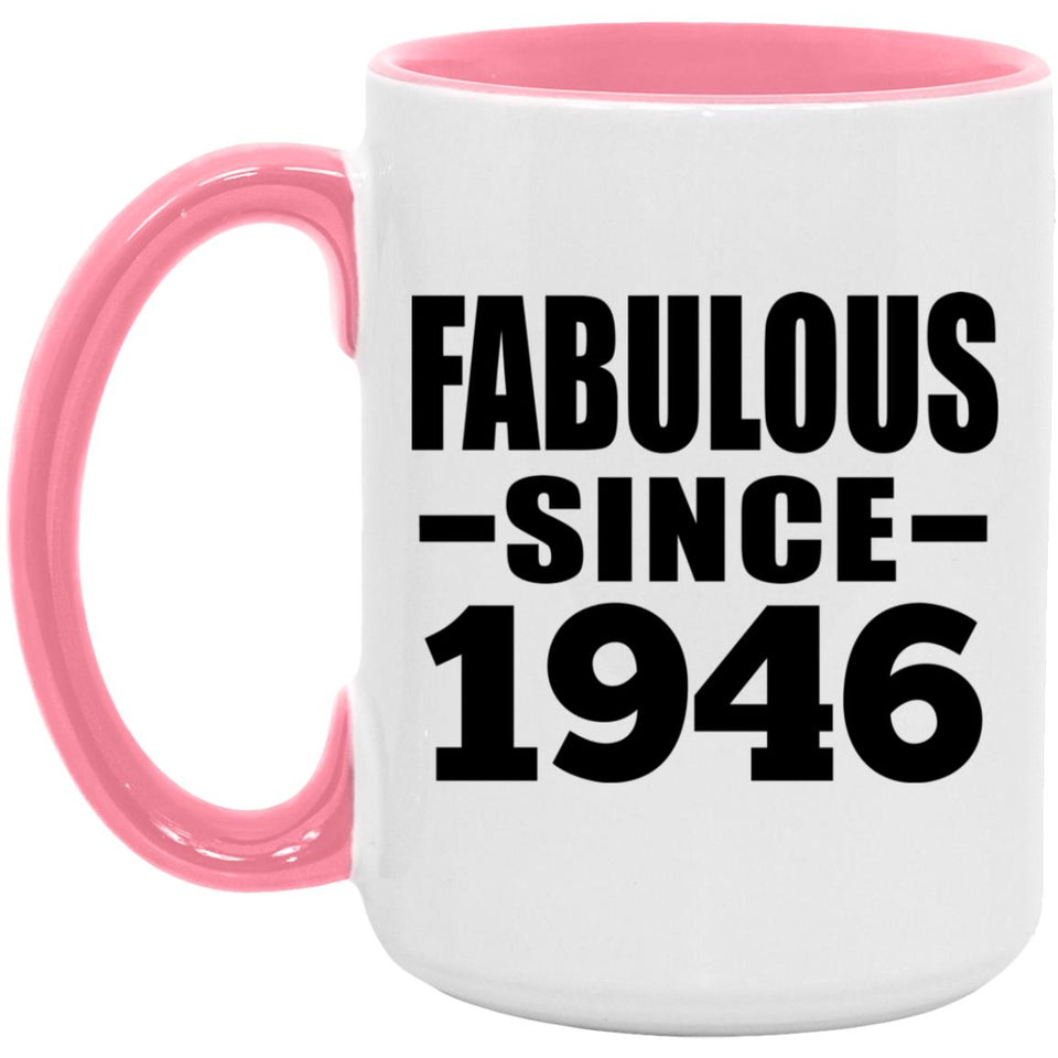 78th Birthday Fabulous Since 1946 - 15oz Accent Mug Pink