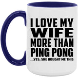 I Love My Wife More Than Ping Pong - 15oz Accent Mug Purple