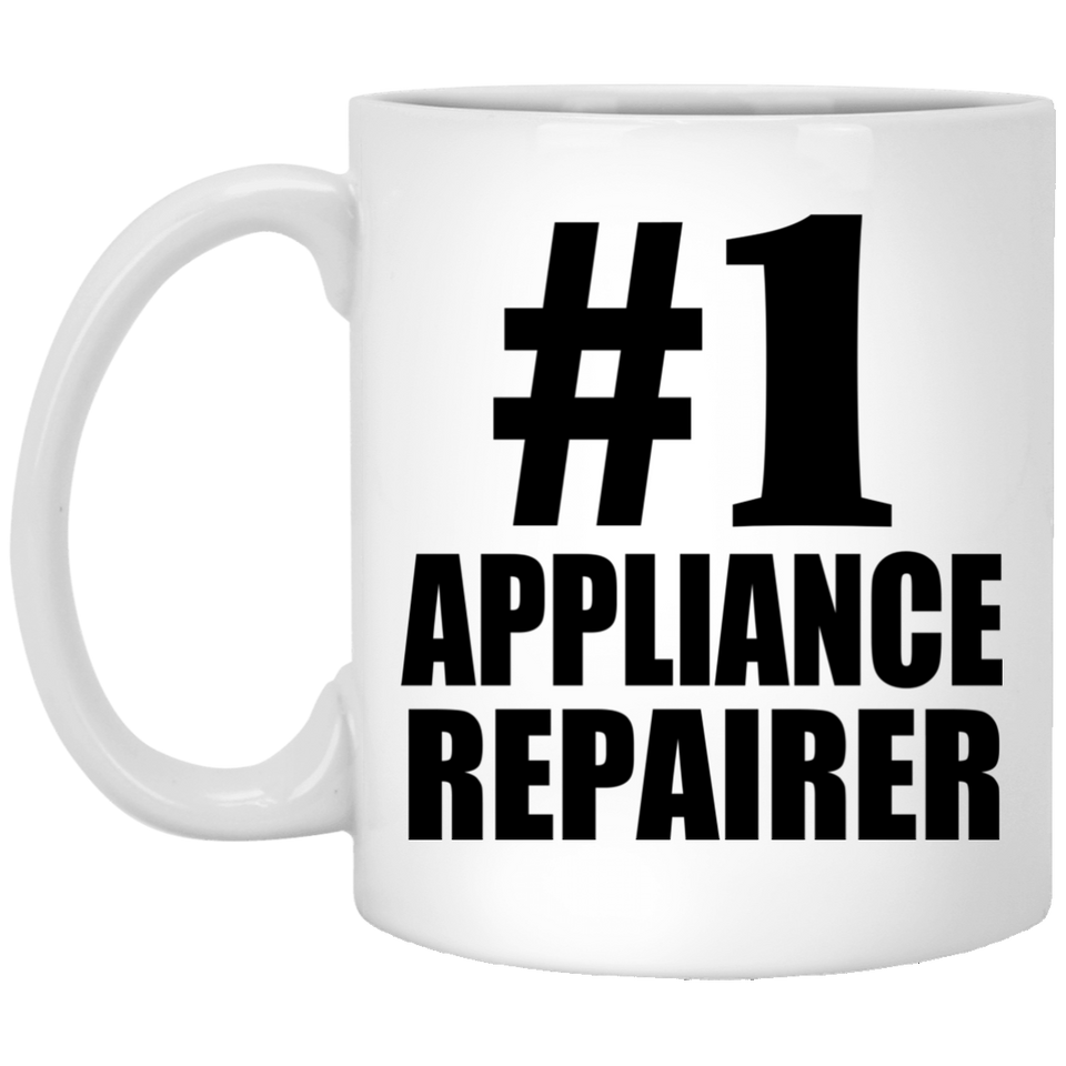 Number One #1 Appliance Repairer - 11 Oz Coffee Mug