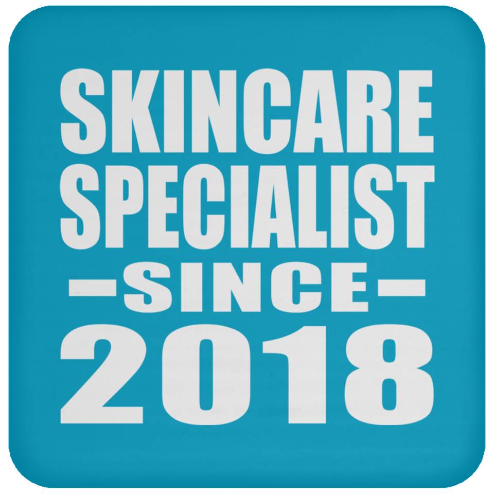 Skincare Specialist Since 2018 - Drink Coaster