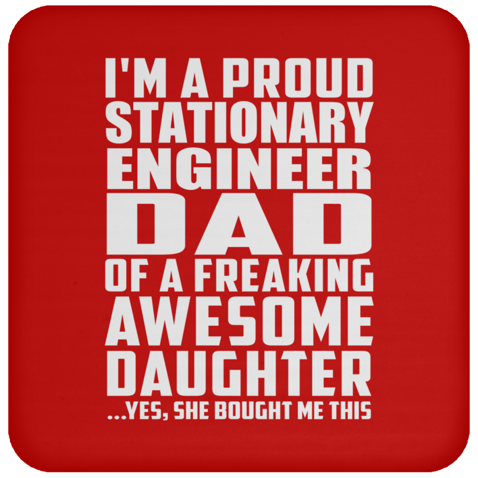 Proud Stationary Engineer Dad Of Awesome Daughter - Drink Coaster
