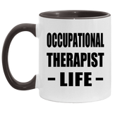 Occupational Therapist Life - 11oz Accent Mug Black