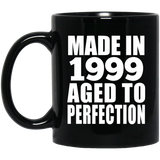25th Birthday Made In 1999 Aged to Perfection - 11 Oz Coffee Mug Black