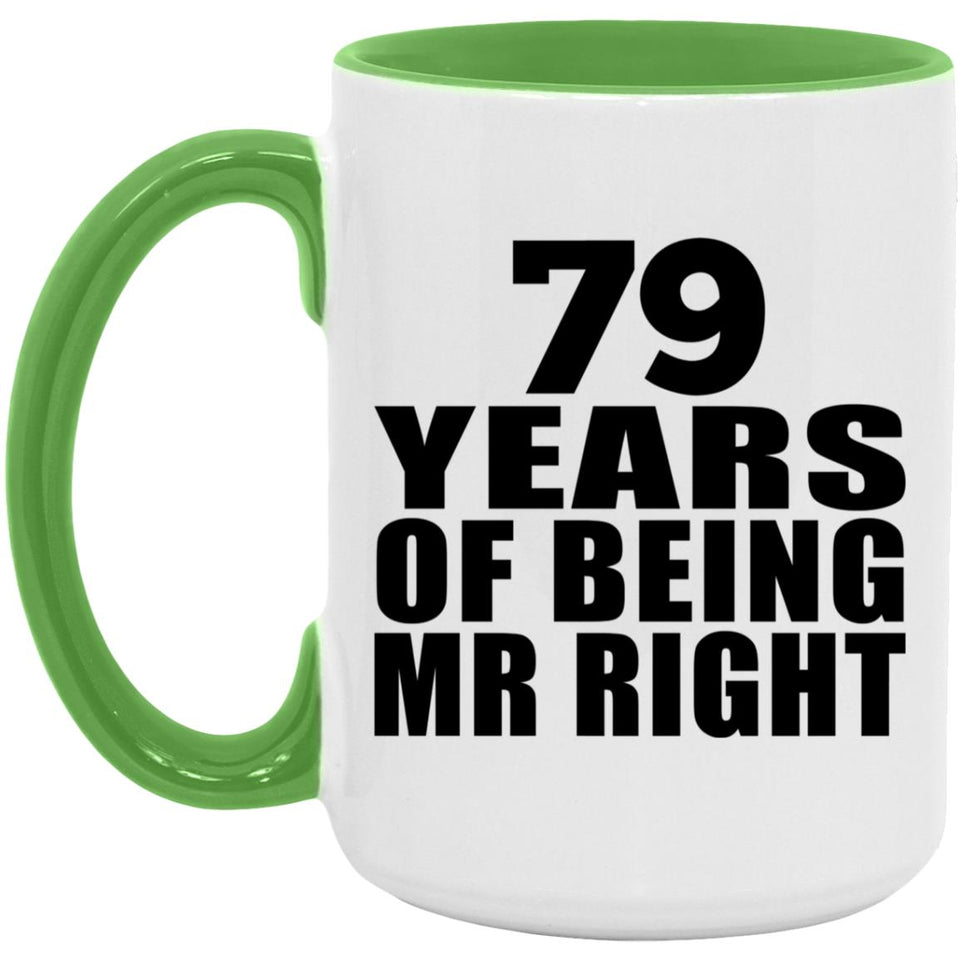 79th Anniversary 79 Years Of Being Mr Right - 15oz Accent Mug Green
