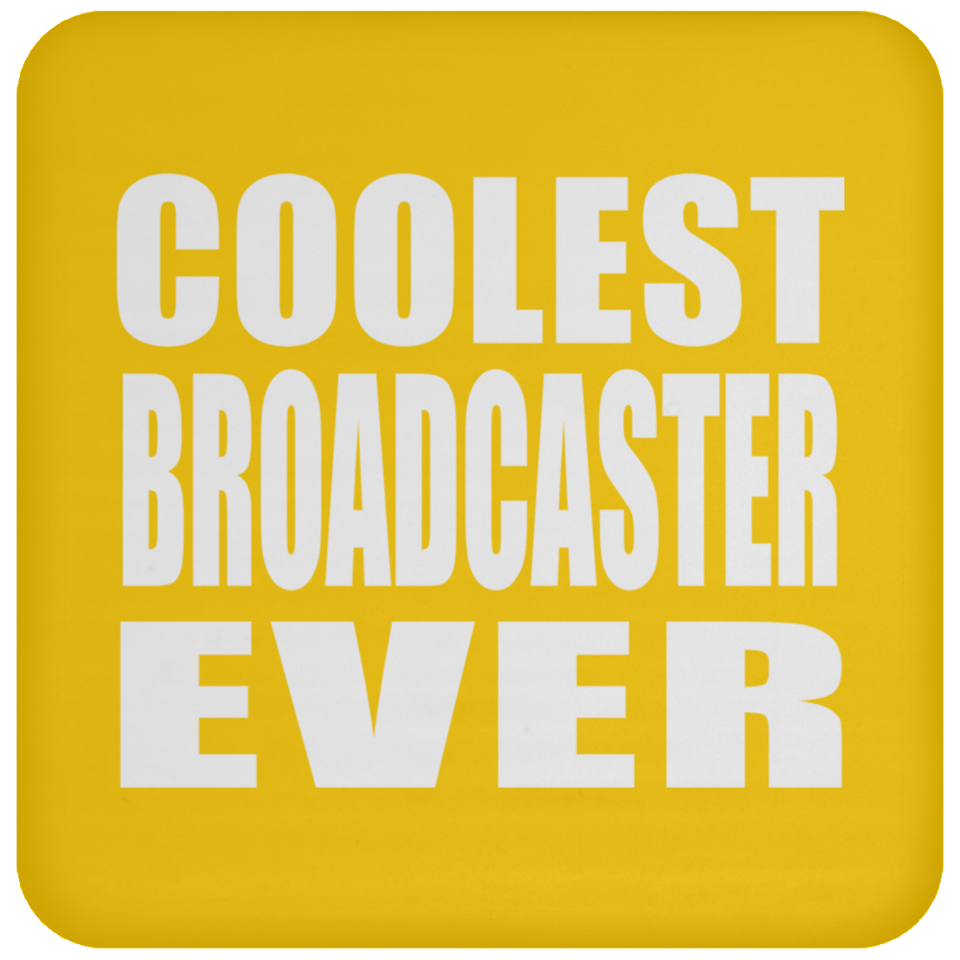 Coolest Broadcaster Ever - Drink Coaster