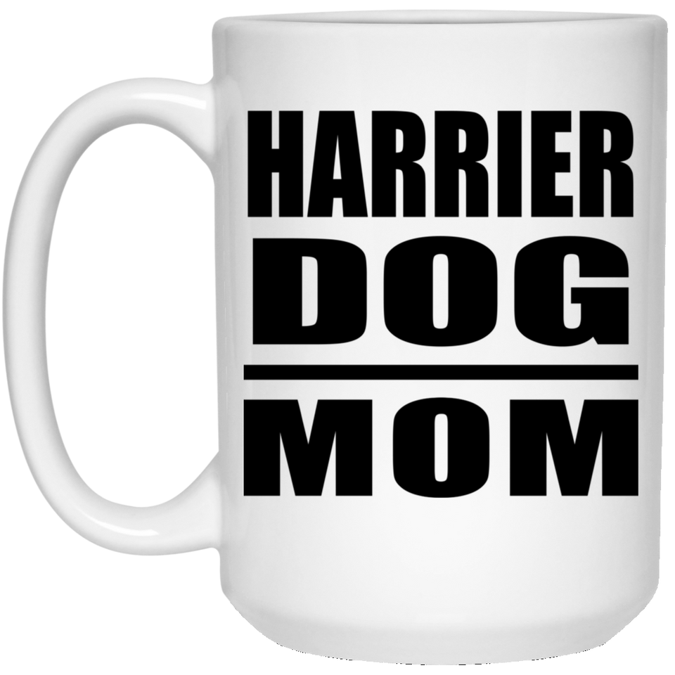 Harrier Dog Mom - 15oz Coffee Mug