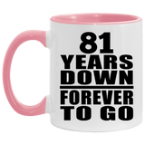 81st Anniversary 81 Years Down Forever to Go - 11oz Accent Mug Pink