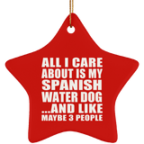 All I Care About Is My Spanish Water Dog - Star Ornament