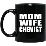 Mom Wife Chemist - 11oz Coffee Mug Black