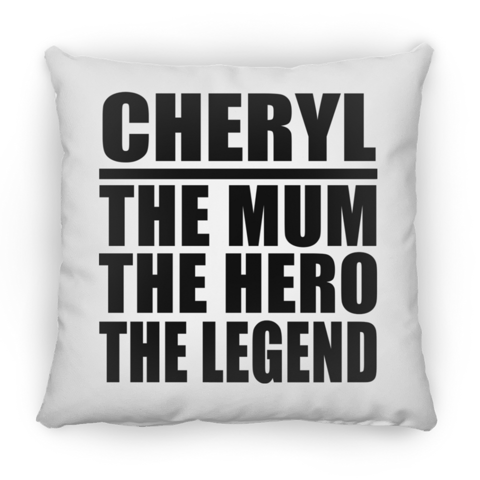 Cheryl The Mum The Hero The Legend - Throw Pillow