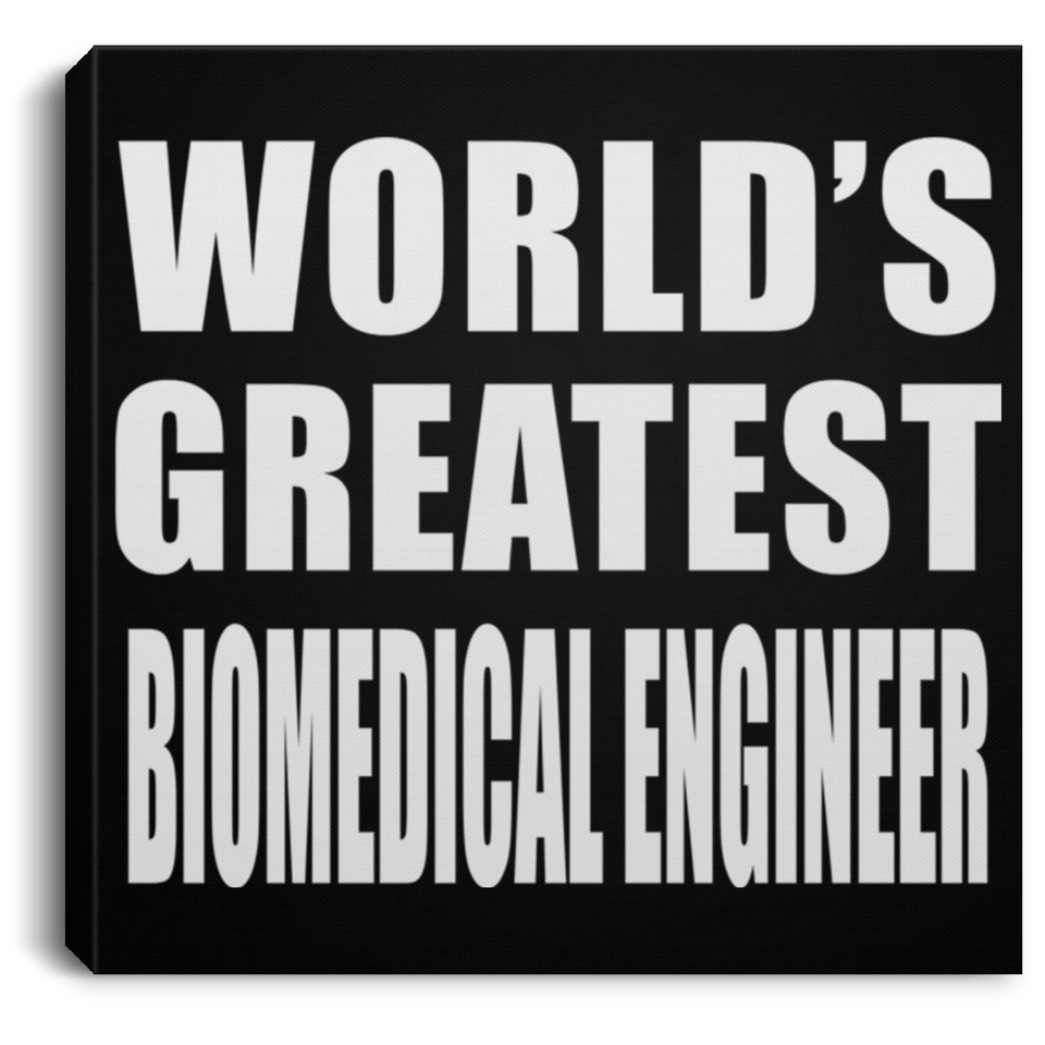 World's Greatest Biomedical Engineer - Canvas Square