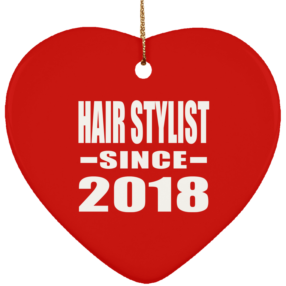 Hair Stylist Since 2018 - Heart Ornament