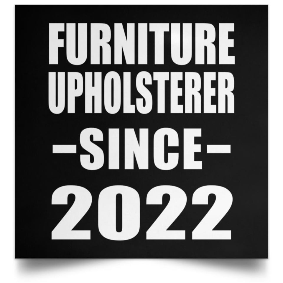 Furniture Upholsterer Since 2022 - Poster Square