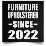 Furniture Upholsterer Since 2022 - Poster Square