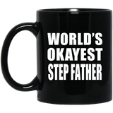 World's Okayest Step Father - 11 Oz Coffee Mug Black