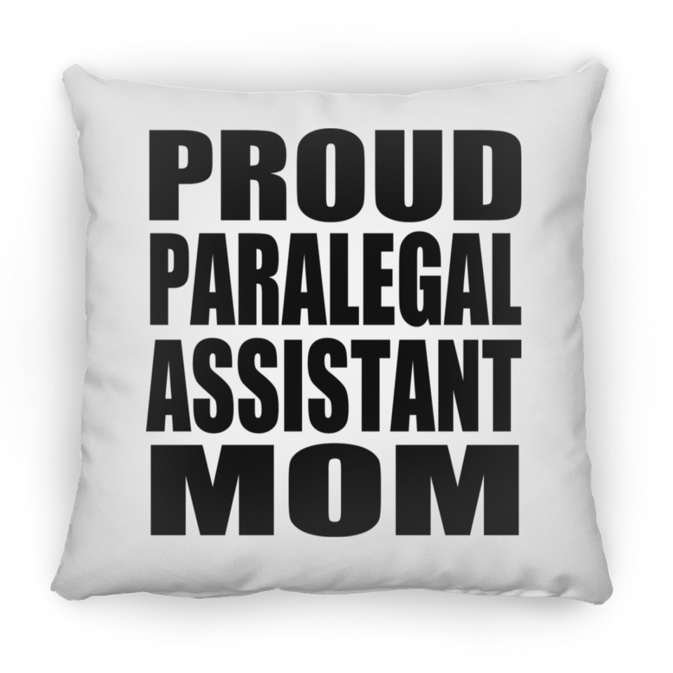 Proud Paralegal Assistant Mom - Throw Pillow