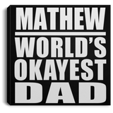 Mathew World's Okayest Dad - Canvas Square