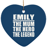 Emily The Mum The Hero The Legend - Heart Ornament