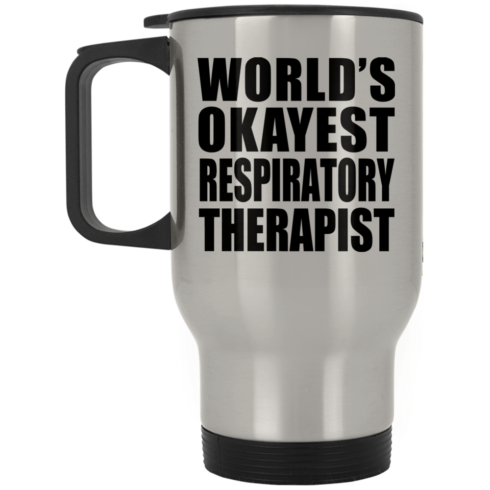 World's Okayest Respiratory Therapist - Travel Mug