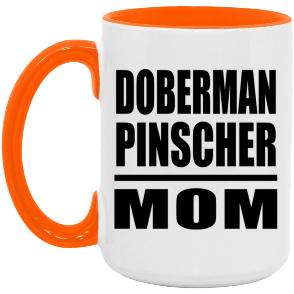 Doberman Pinscher Mom - 15oz Accent Mug Orange