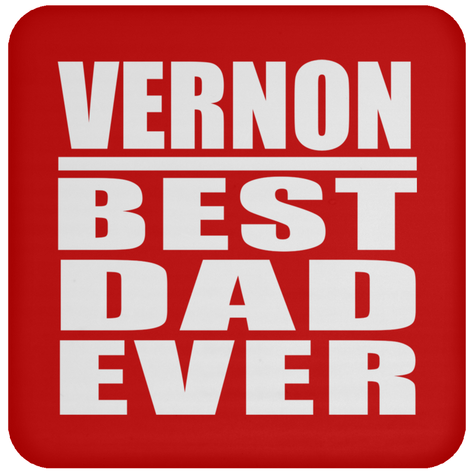 Vernon Best Dad Ever - Drink Coaster