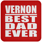 Vernon Best Dad Ever - Drink Coaster
