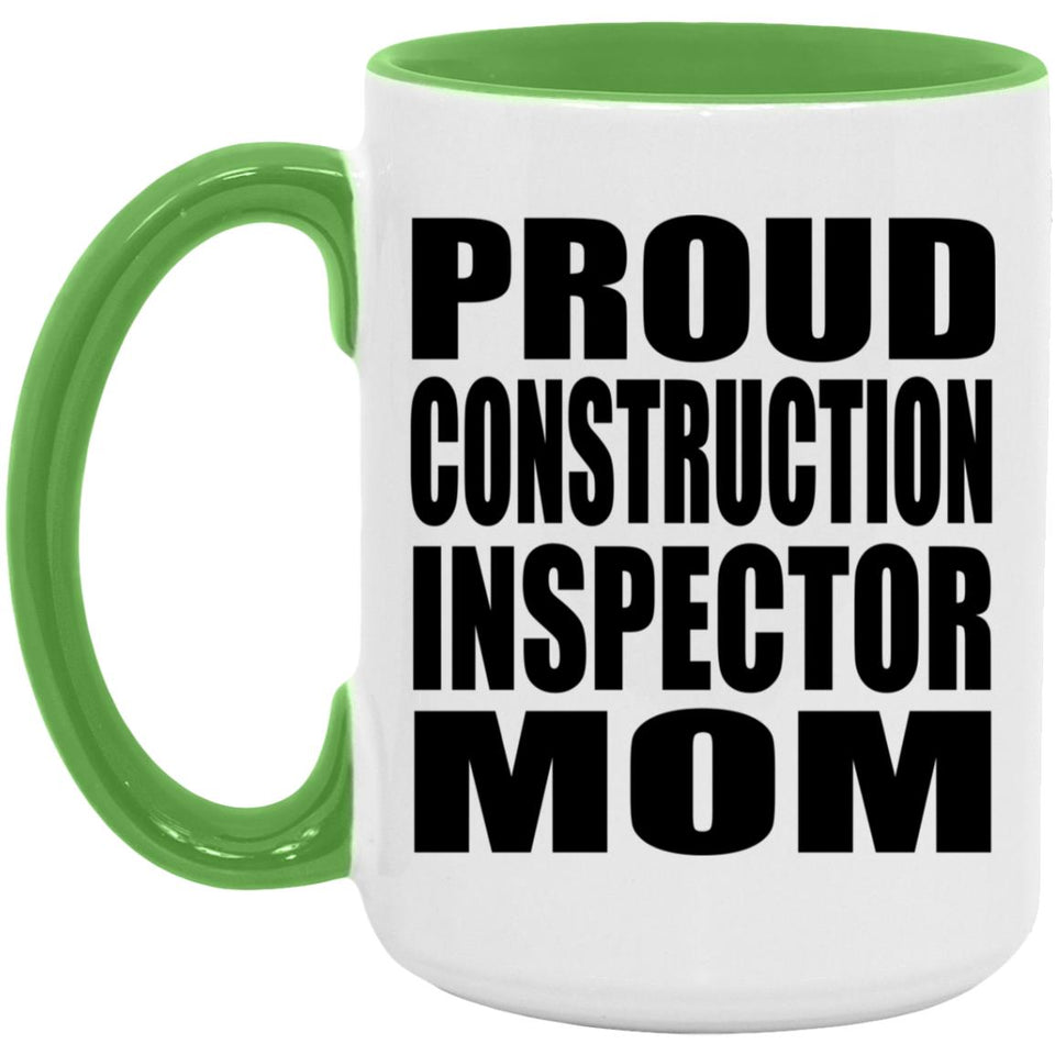 Proud Construction Inspector Mom - 15oz Accent Mug Green