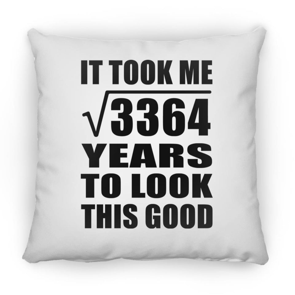 58th Birthday Took Square Root of 3364 Years To Look Good - Throw Pillow