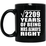 47th Anniversary Square Root of 2209 Years Mrs Always Right - 11oz Coffee Mug Black