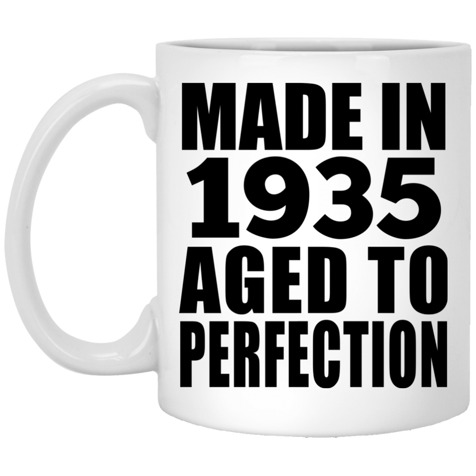 89th Birthday Made In 1935 Aged to Perfection - 11 Oz Coffee Mug