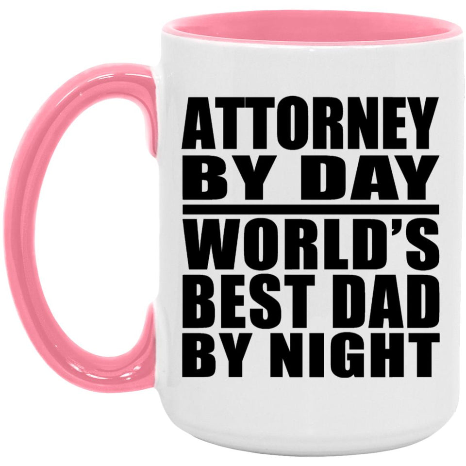 Attorney By Day World's Best Dad By Night - 15oz Accent Mug Pink